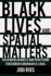 Black Lives and Spatial Matters: Policing Blackness and Practicing Freedom in Suburban St. Louis (Police/Worlds: Studies in Security, Crime, and Governance)