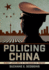Policing China: Street-Level Cops in the Shadow of Protest