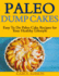 Paleo Dump Cakes: Easy To Do Paleo Cake Recipes for Your Healthy Lifestyle