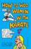 How to Woo Women with Karate: A Collection of One Panel Gag Cartoons