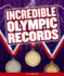Incredible Olympic Records (Incredible Sports Records)