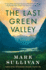 The Last Green Valley: a Novel