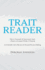 Trait Reader: How to Accurately & Instinctively Assess a Person Or Situation Within 10 Seconds-an Invaluable Aid in Business & Per