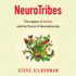 Neurotribes: the Legacy of Autism and the Future of Neurodiversity