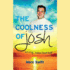 The Coolness of Josh [Hardcover] [Sep 23, 2013] Swift, Marc