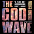 The God Wave: a Novel (God Wave Trilogy, Book 1)