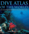 Dive Atlas of the World: an Illustrated Reference to the Best Sites