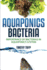 Aquaponics Bacteria: Importance of Bacterias in Aquaponics System