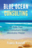 Blue Ocean Consulting: 25 Skills Every Consultant Should Absolutely Master