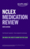 Nclex Medication Review: 300+ Meds You Need to Know for the Exam in a Pocket-Sized Guide (Kaplan Test Prep)