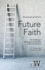 Future Faith: Ten Challenges Reshaping Christianity in the 21st Century (Word & World)
