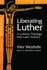 Liberating Luther: a Lutheran Theology From Latin America