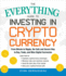 The Everything Guide to Investing in Cryptocurrency From Bitcoin to Ripple, the Safe and Secure Way to Buy, Trade, and Mine Digital Currencies Everythingr