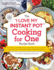 The "I Love My Instant Pot" Cooking for One Recipe Book: From Chicken and Wild Rice Soup to Sweet Potato Casserole With Brown Sugar Pecan Crust, 175...Recipes ("I Love My" Cookbook Series)