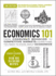 Economics 101, 2nd Edition: From Consumer Behavior to Competitive Markets--Everything You Need to Know about Economics