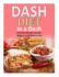 Dash Diet in a Dash: 20 Dash Diet Recipes You Can Make in 15 Minutes or Less