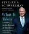 What It Takes: Lessons in the Pursuit of Excellence