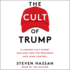 The Cult of Trump: a Leading Cult Expert Explains How the President Uses Mind Control