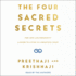 The Four Sacred Secrets: for Love and Prosperity, a Guide to Living in a Beautiful State