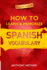 How to Learn and Memorize Spanish Vocabulary: Using a Memory Palace Specifically Designed for the Spanish Language (Magnetic Memory Series)