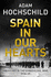 Spain in Our Hearts: Americans in Spain's World War 1936-39