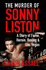 Murder of Sonny Liston: a Story of Fame Heroin Boxing & Las Vegas
