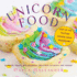 Unicorn Food: Rainbow Treats and Colorful Creations to Enjoy and Admire (Whimsical Treats)