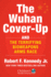 The Wuhan Cover-Up: and the Terrifying Bioweapons Arms Race (Children? S Health Defense)