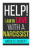 Help! I'm in Love with a Narcissit: Help! I'm in Love with a Narcissit