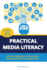 Practical Media Literacy: an Essential Guide to the Critical Thinking Skills for Our Digital World