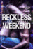 Reckless Weekend (Reckless Beat)