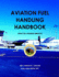 Aviation Fuel Handling Handbook