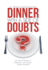 Dinner With a Side of Doubts: the Meat & Potatoes of Defending God's Promises (Recipes Included! )