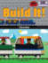Build It! Trains: Make Supercool Models With Your Favorite Lego Parts (Brick Books, 12)