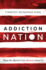 Addiction Nation: What the Opioid Crisis Reveals About Us