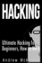 Hacking: Ultimate Hacking for Beginners, How to Hack