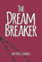 The Dream Breaker: the Dream Breaker (Volume 3)