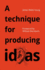 A Technique for Producing Ideas: a Simple Five Step Formula for Producing Ideas