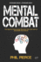 Mental Combat: the Sports Psychology Secrets You Can Use to Dominate Any Event! (Martial Arts, Fitness, Boxing Mma Etc)