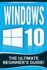 Windows 10: the Ultimate Beginner's Guide! [Paperback] Johansen, Andrew