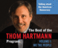 The Best of the Thom Hartmann Program, Volume 1: We the People