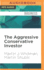 Aggressive Conservative Investor, the