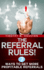 The Referral Rules! : 7 Ways to Get More Profitable Referrals