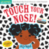 Indestructibles: Touch Your Nose! (High Color High Contrast): Chew Proof Rip Proof Nontoxic 100% Washable (Book for Babies, Newborn Books, Safe to Chew)