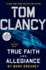 Tom Clancy True Faith and Allegiance (a Jack Ryan Novel)