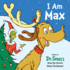 I Am Max: Based on Dr. Seuss's How the Grinch Stole Christmas! (Dr. Seuss's I Am Board Books)