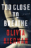 Too Close to Breathe: a Novel