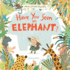 Have You Seen an Elephant? (Alex's Field Guides, 1)