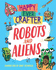 Happy Ever Crafter: Robots and Aliens
