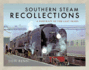 Southern Steam Recollections: a Portrait of the Last Years